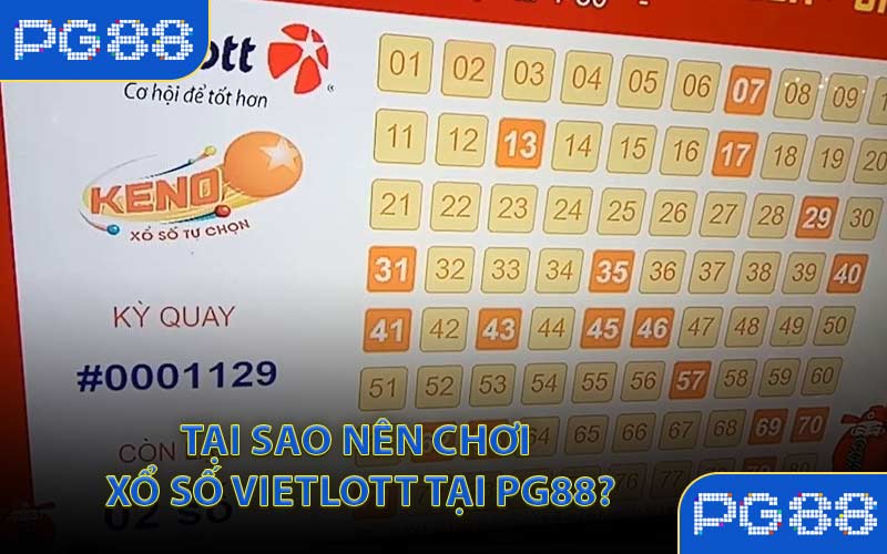 Tại sao nên chơi xổ số Vietlott tại PG88?