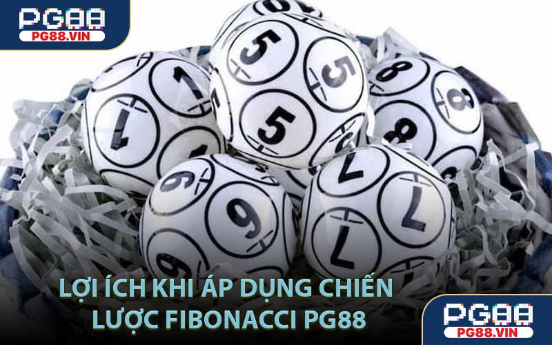 Lợi ích khi áp dụng chiến lược Fibonacci PG88