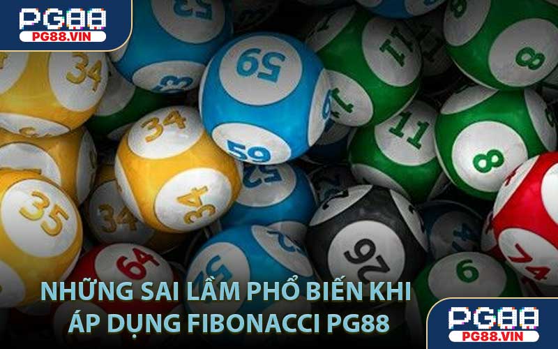 Những sai lầm phổ biến khi áp dụng Fibonacci PG88